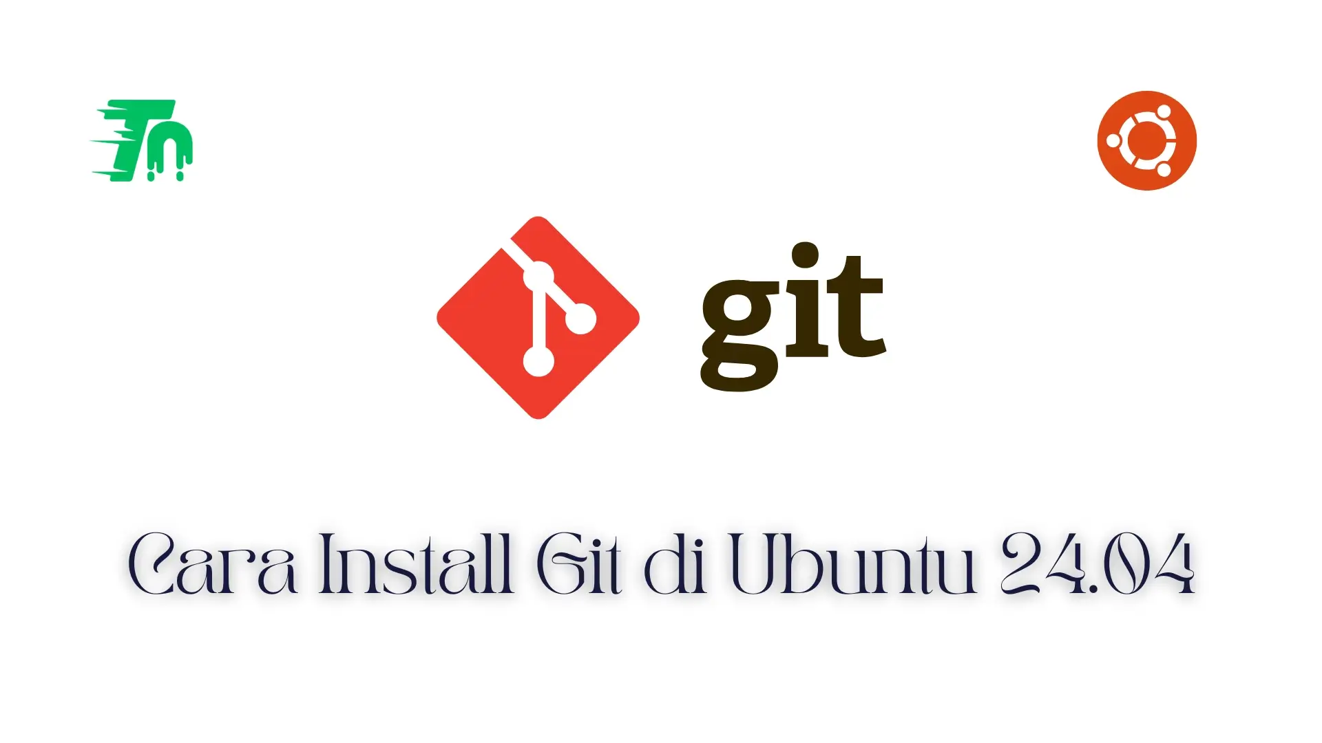 Cara Install Git di Ubuntu 24.04