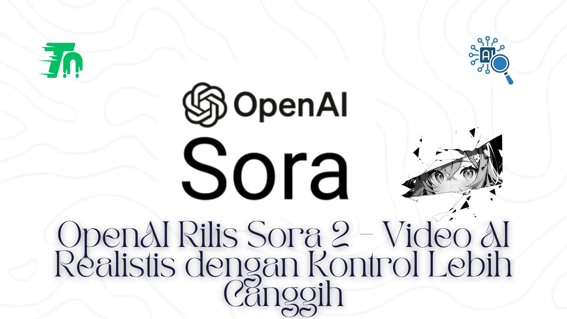 OpenAI Rilis Sora 2 – Video AI Realistis dengan Kontrol Lebih Canggih