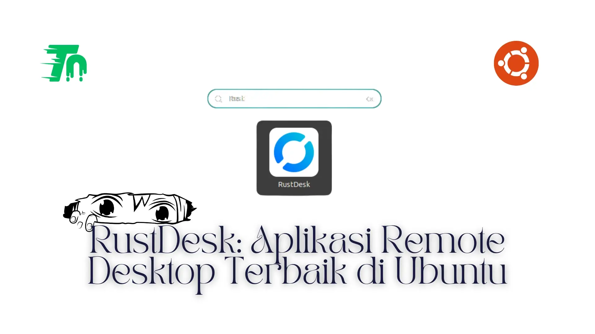 RustDesk, Aplikasi Remote Desktop Terbaik untuk Ubuntu