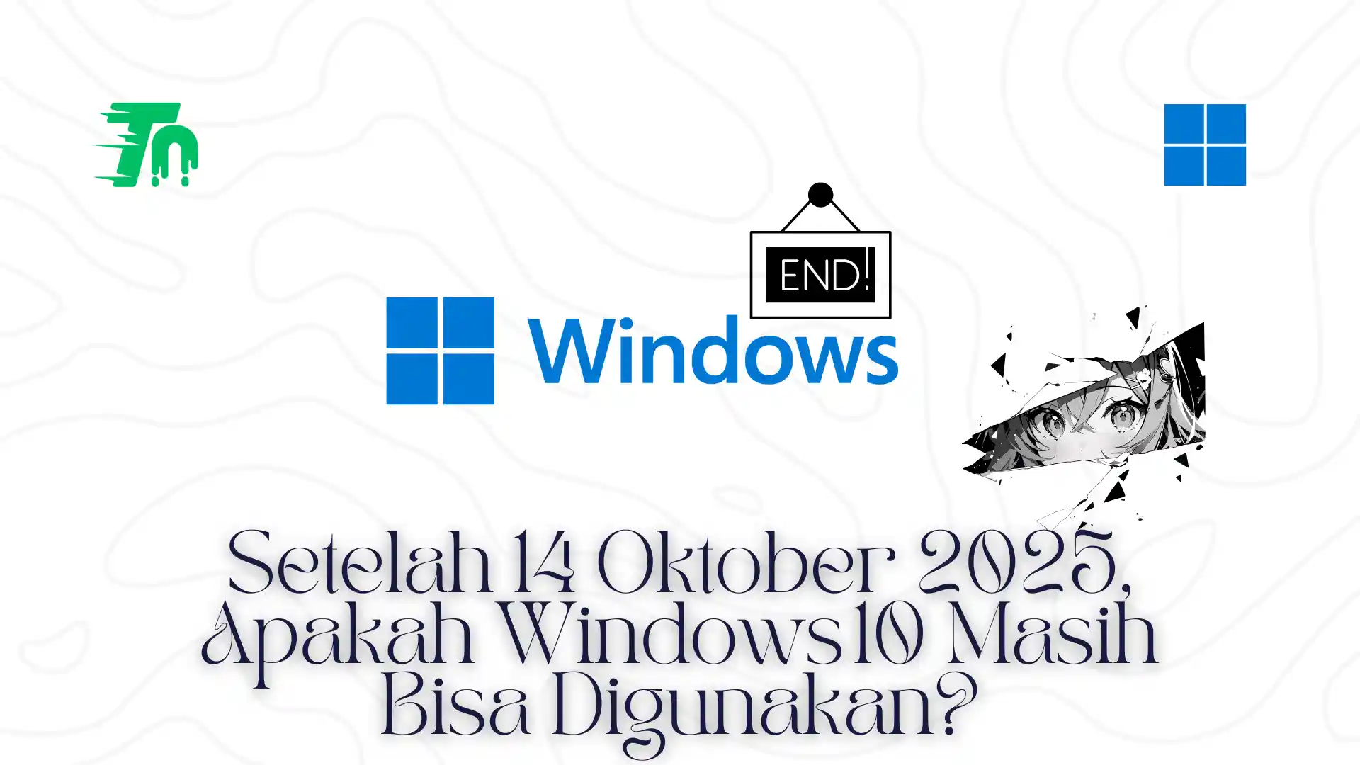Setelah 14 Oktober 2025, Apakah Windows 10 Masih Bisa Digunakan?